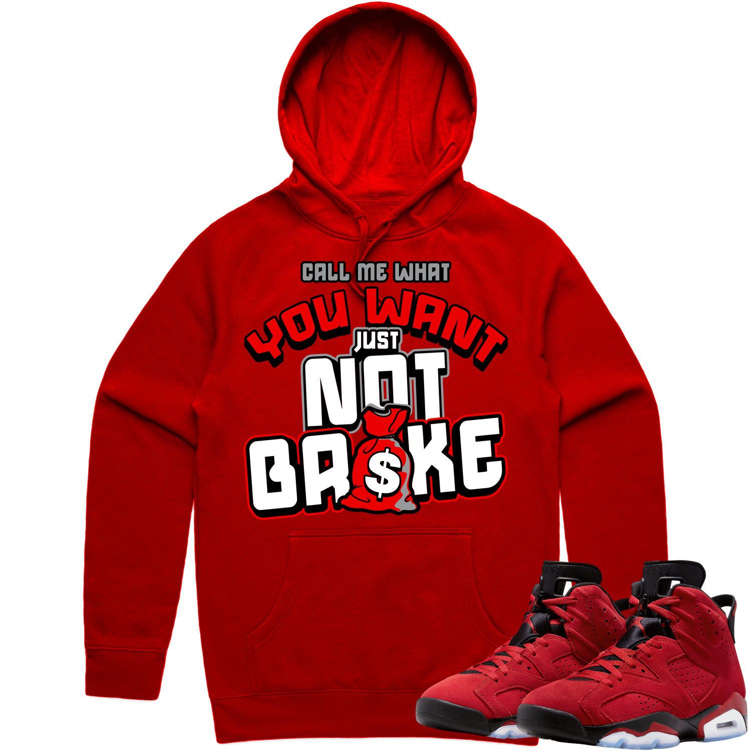 Jordan 6 Toro Bravo 6s Hoodie to Match - RED NOT BROKE