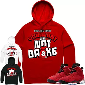 Jordan 6 Toro Bravo 6s Hoodie to Match - RED NOT BROKE