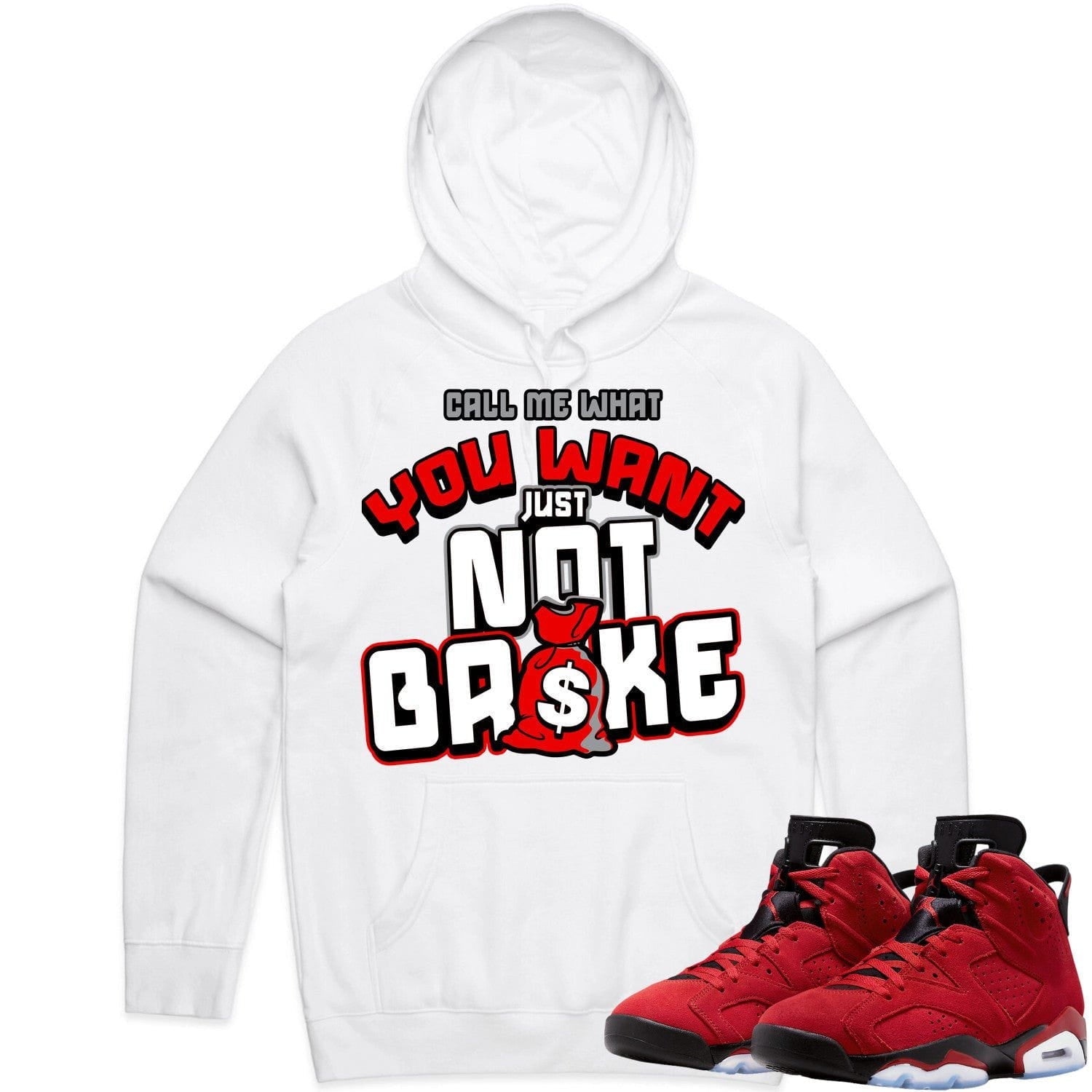 Jordan 6 Toro Bravo 6s Hoodie to Match - RED NOT BROKE