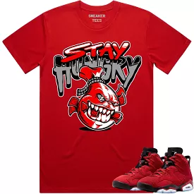 Jordan 6 Toro Bravo 6s Shirt to Match - RED STAY HUNGRY